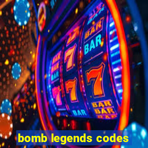 bomb legends codes